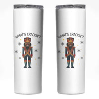 Nutcracker Christmas Skinny Tumbler What Is Cracking - Wonder Print Shop