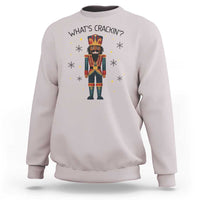Nutcracker Christmas Sweatshirt What Is Cracking - Wonder Print Shop