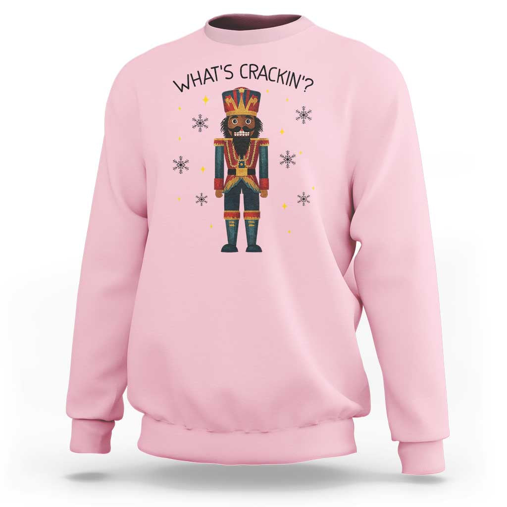 Nutcracker Christmas Sweatshirt What Is Cracking - Wonder Print Shop