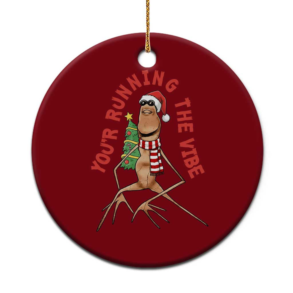Marcus The Worm Christmas Meme Ceramic Ornament You Are Running The Vibe - Wonder Print Shop