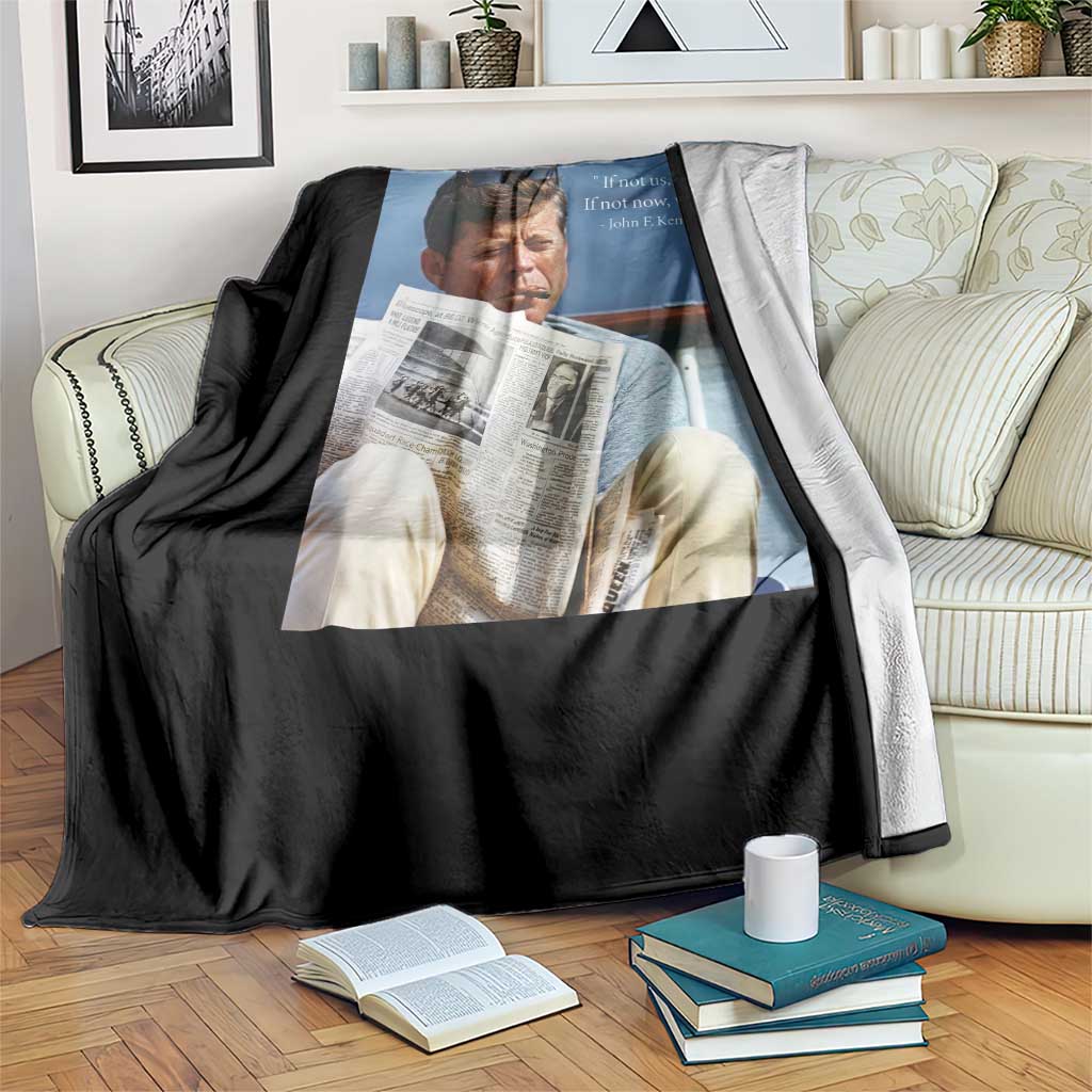 John F. Kennedy Smoking Smoker Throw Blanket If Not Us Who If Not Now When Quote