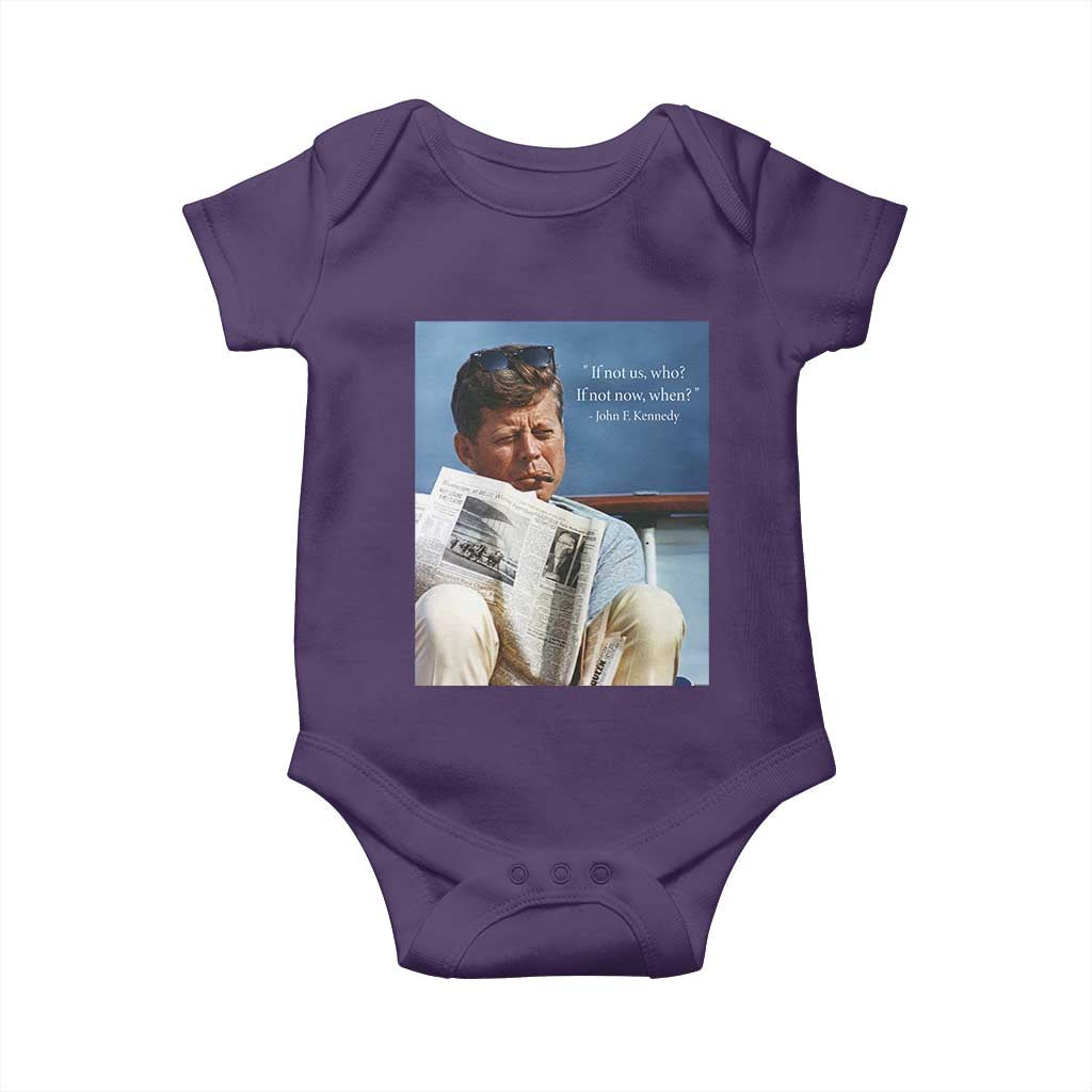 John F. Kennedy Smoking Smoker Baby Onesie If Not Us Who If Not Now When Quote