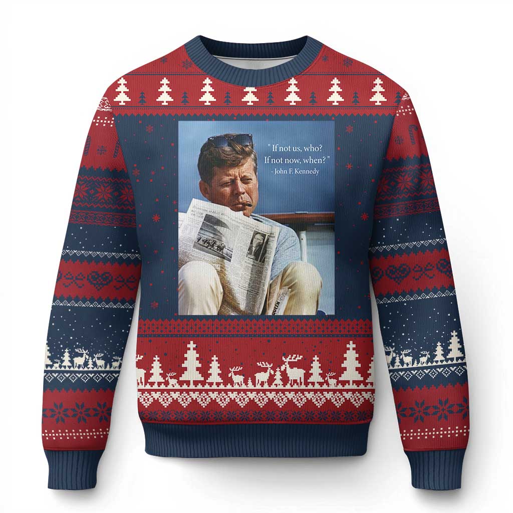 John F. Kennedy Smoking Smoker Ugly Christmas Sweater If Not Us Who If Not Now When Quote