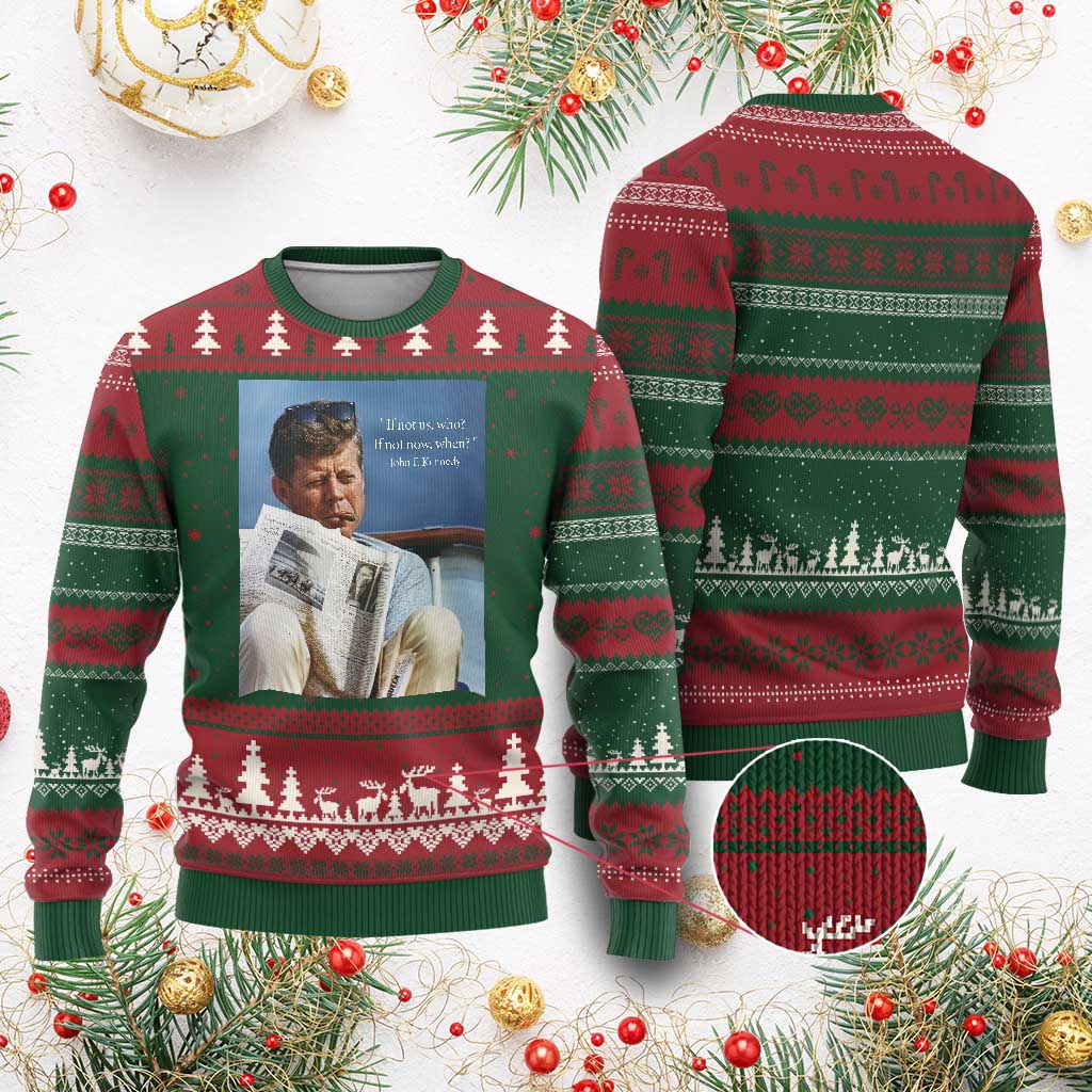 John F. Kennedy Smoking Smoker Ugly Christmas Sweater If Not Us Who If Not Now When Quote