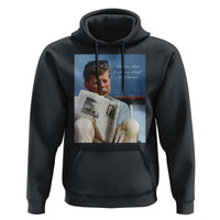 John F. Kennedy Smoking Smoker Hoodie If Not Us Who If Not Now When Quote