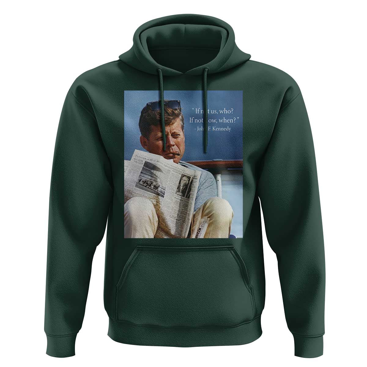 John F. Kennedy Smoking Smoker Hoodie If Not Us Who If Not Now When Quote