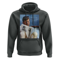 John F. Kennedy Smoking Smoker Hoodie If Not Us Who If Not Now When Quote