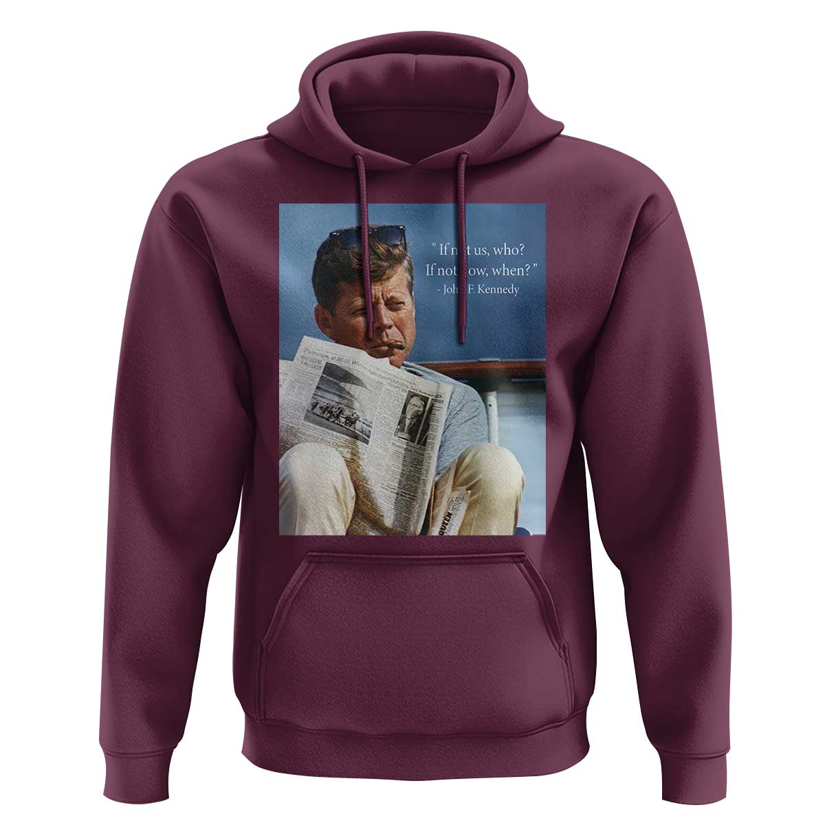 John F. Kennedy Smoking Smoker Hoodie If Not Us Who If Not Now When Quote