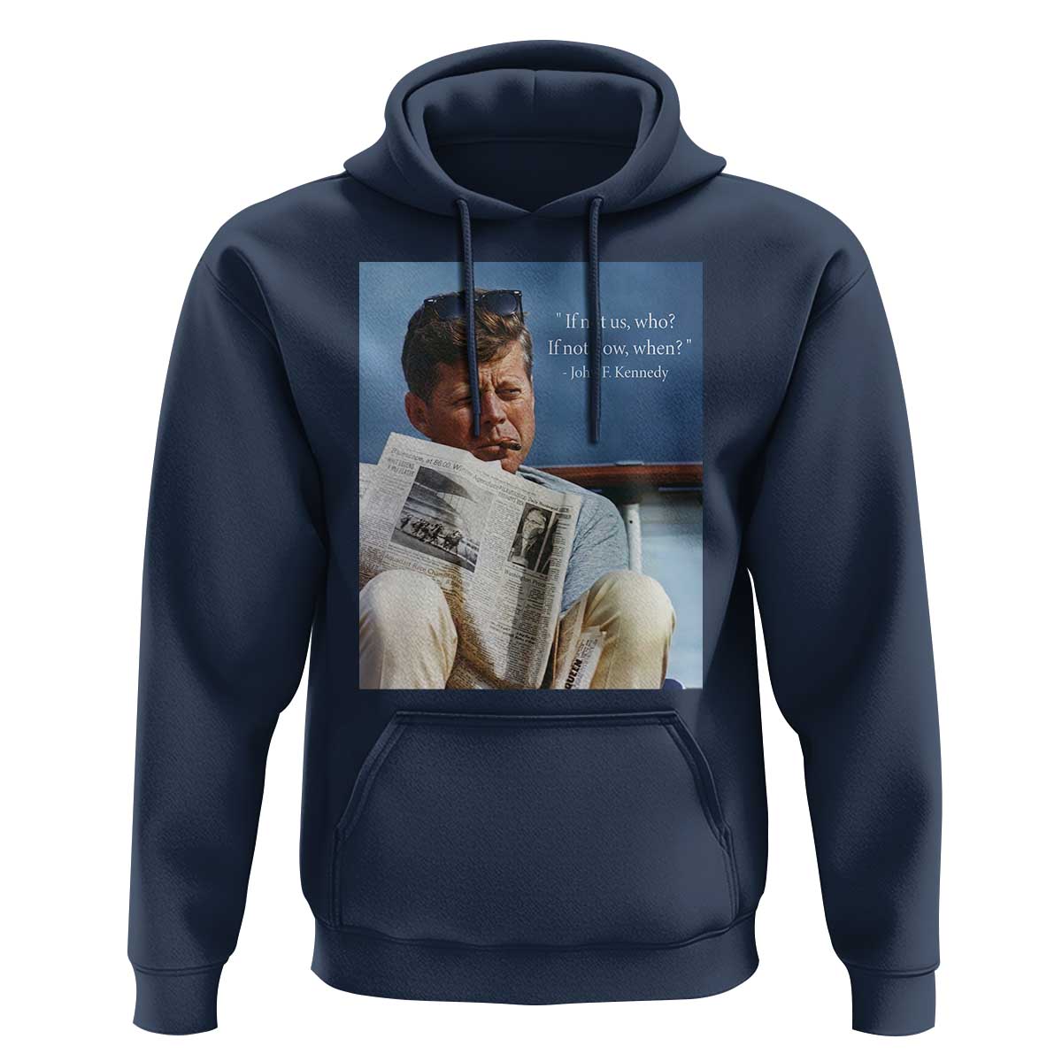 John F. Kennedy Smoking Smoker Hoodie If Not Us Who If Not Now When Quote