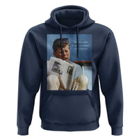 John F. Kennedy Smoking Smoker Hoodie If Not Us Who If Not Now When Quote