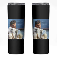 John F. Kennedy Smoking Smoker Skinny Tumbler If Not Us Who If Not Now When Quote