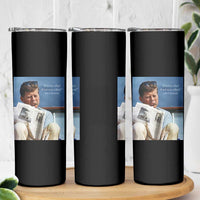 John F. Kennedy Smoking Smoker Skinny Tumbler If Not Us Who If Not Now When Quote