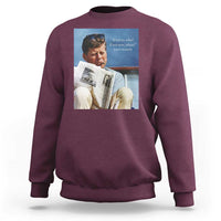 John F. Kennedy Smoking Smoker Sweatshirt If Not Us Who If Not Now When Quote