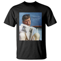 John F. Kennedy Smoking Smoker T Shirt If Not Us Who If Not Now When Quote