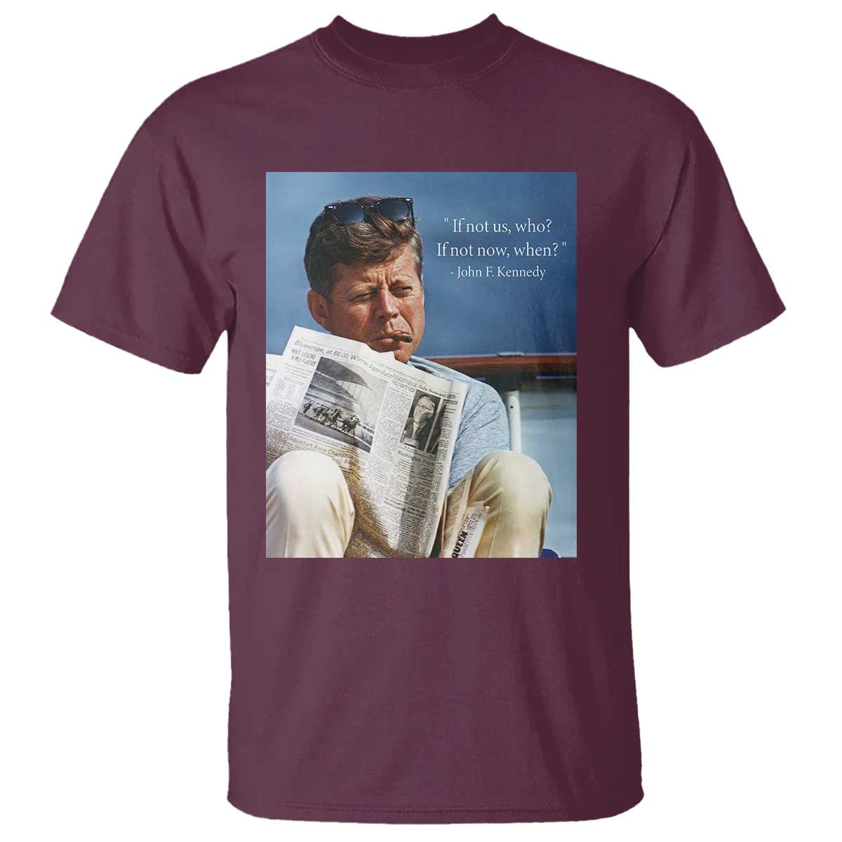 John F. Kennedy Smoking Smoker T Shirt If Not Us Who If Not Now When Quote