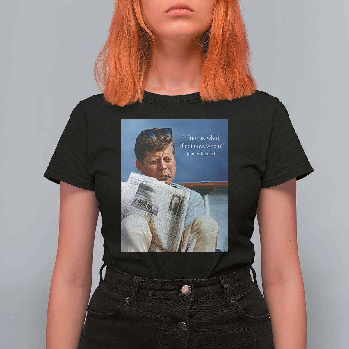 John F. Kennedy Smoking Smoker T Shirt For Women If Not Us Who If Not Now When Quote
