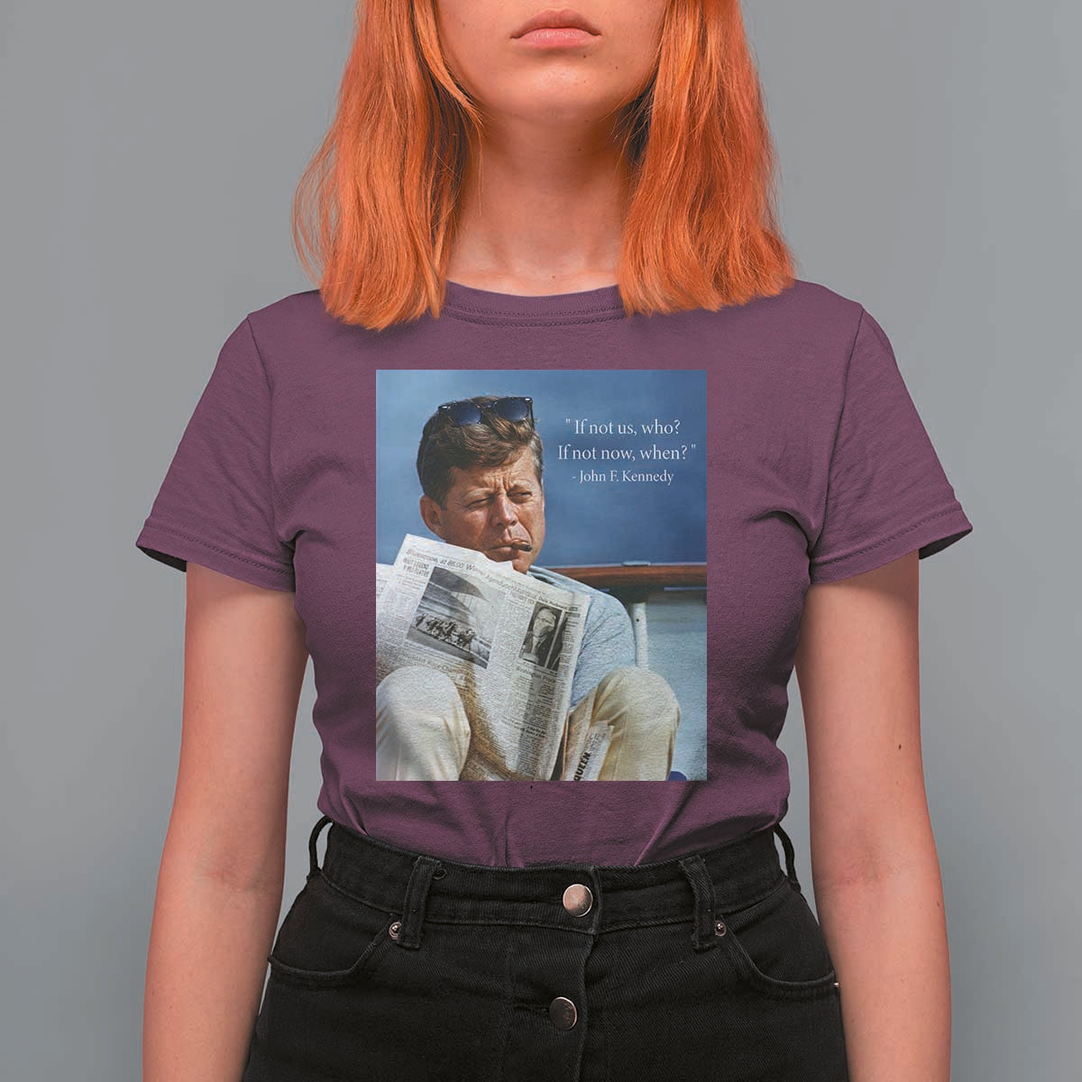 John F. Kennedy Smoking Smoker T Shirt For Women If Not Us Who If Not Now When Quote