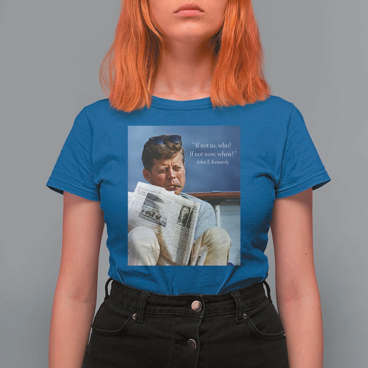 John F. Kennedy Smoking Smoker T Shirt For Women If Not Us Who If Not Now When Quote