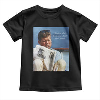 John F. Kennedy Smoking Smoker Toddler T Shirt If Not Us Who If Not Now When Quote