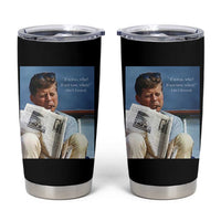 John F. Kennedy Smoking Smoker Tumbler Cup If Not Us Who If Not Now When Quote