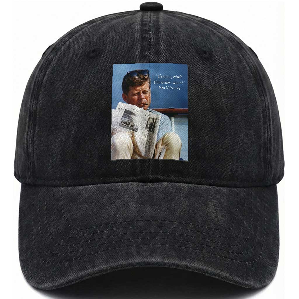 John F. Kennedy Smoking Smoker Washed Cotton Baseball Cap If Not Us Who If Not Now When Quote