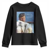 John F. Kennedy Smoking Smoker Youth Sweatshirt If Not Us Who If Not Now When Quote