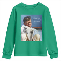 John F. Kennedy Smoking Smoker Youth Sweatshirt If Not Us Who If Not Now When Quote