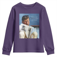 John F. Kennedy Smoking Smoker Youth Sweatshirt If Not Us Who If Not Now When Quote