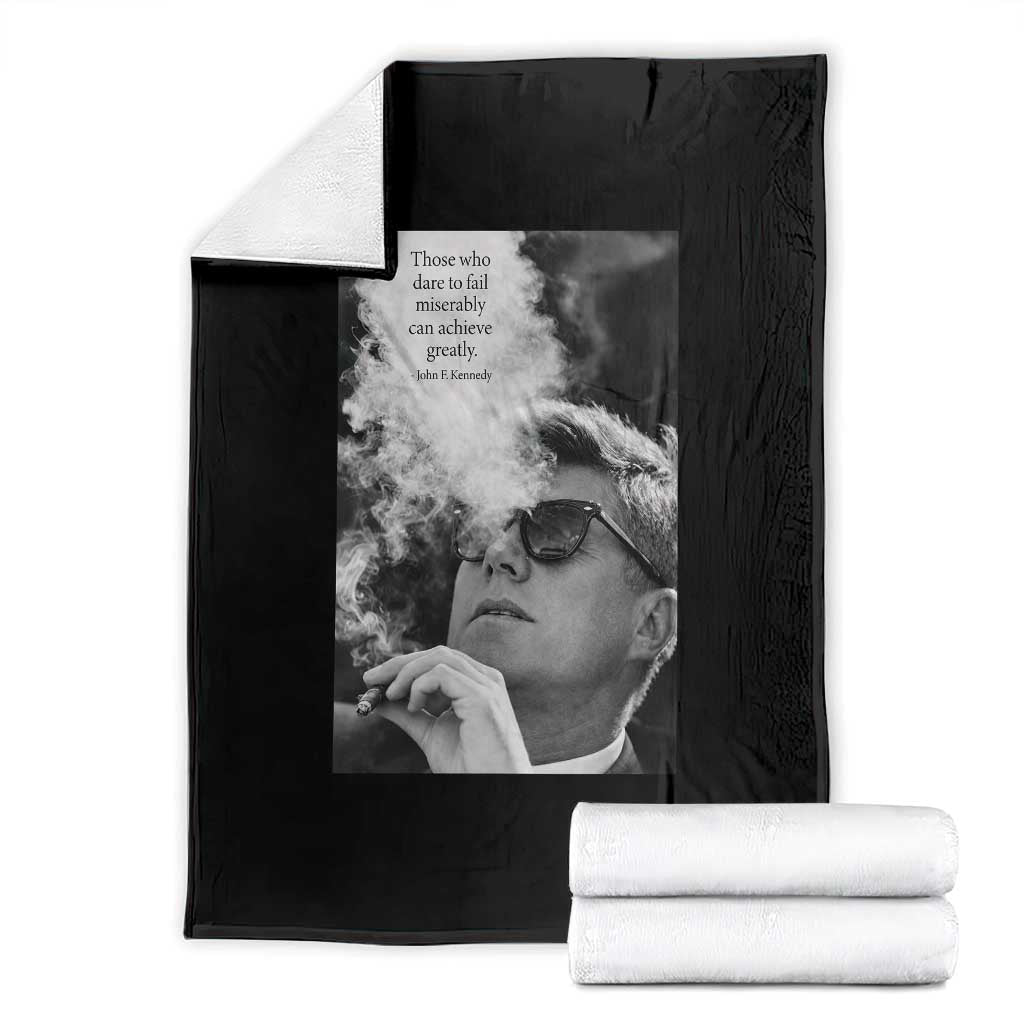 John F Kennedy Cigar Smoking Sunglasses Throw Blanket Those Who Dare To Fail Miserably Can Achive Greatly