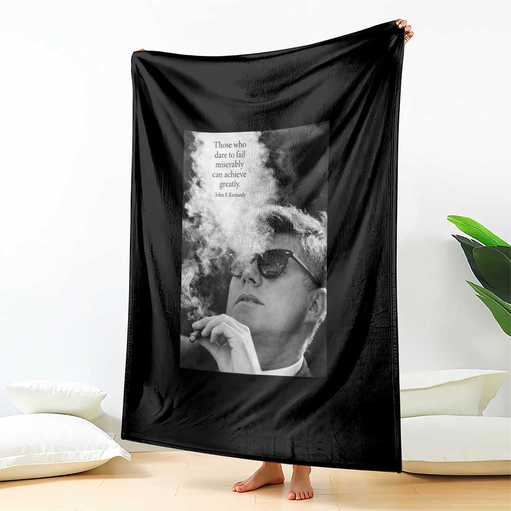 John F Kennedy Cigar Smoking Sunglasses Throw Blanket Those Who Dare To Fail Miserably Can Achive Greatly