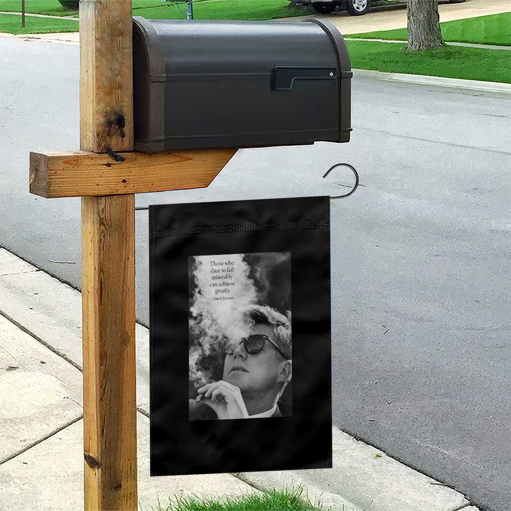 John F Kennedy Cigar Smoking Sunglasses Garden Flag Those Who Dare To Fail Miserably Can Achive Greatly