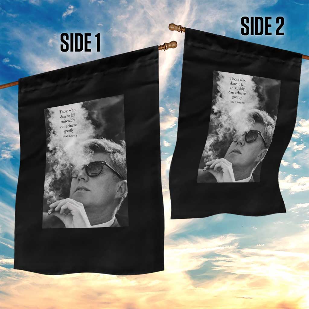 John F Kennedy Cigar Smoking Sunglasses Garden Flag Those Who Dare To Fail Miserably Can Achive Greatly