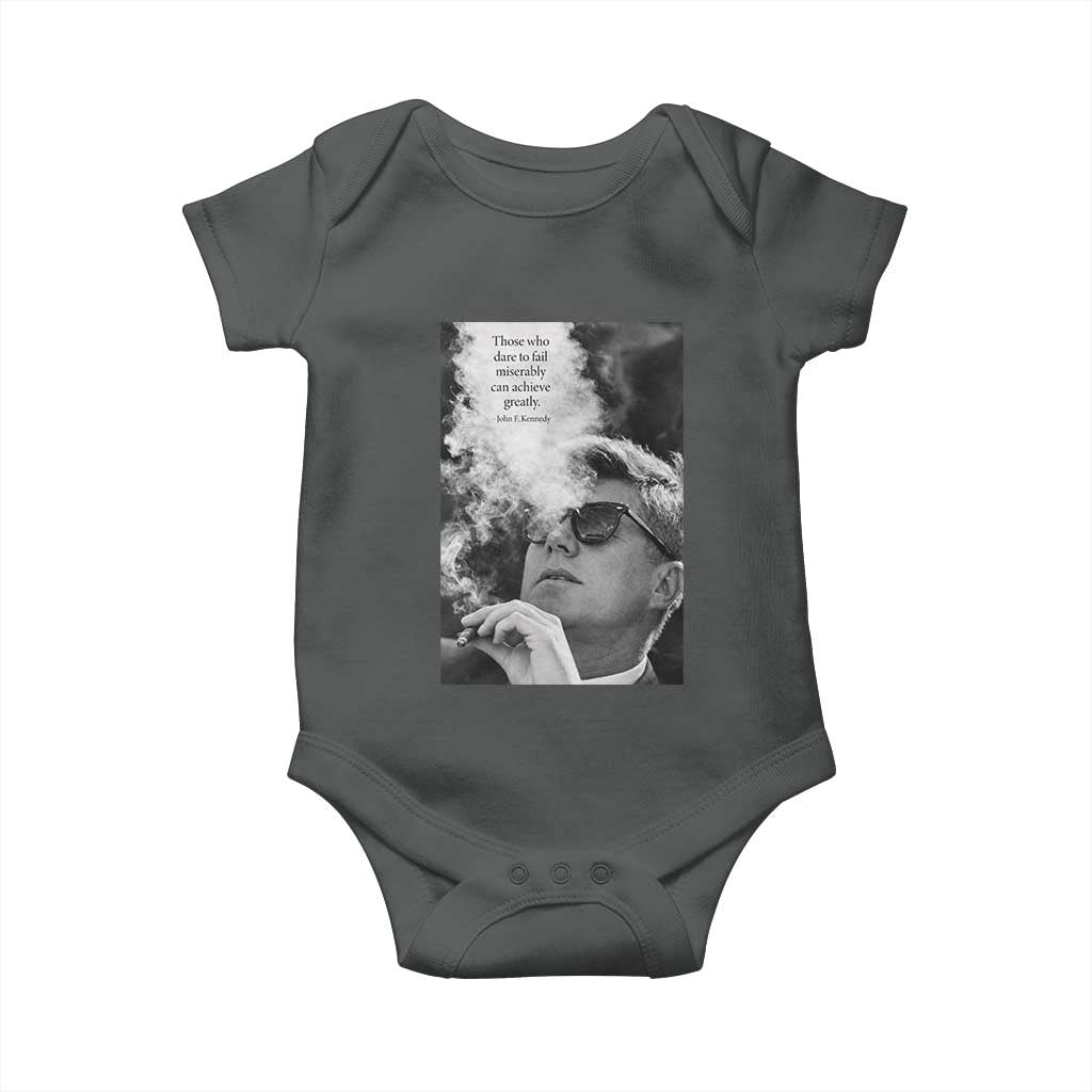 John F Kennedy Cigar Smoking Sunglasses Baby Onesie Those Who Dare To Fail Miserably Can Achive Greatly