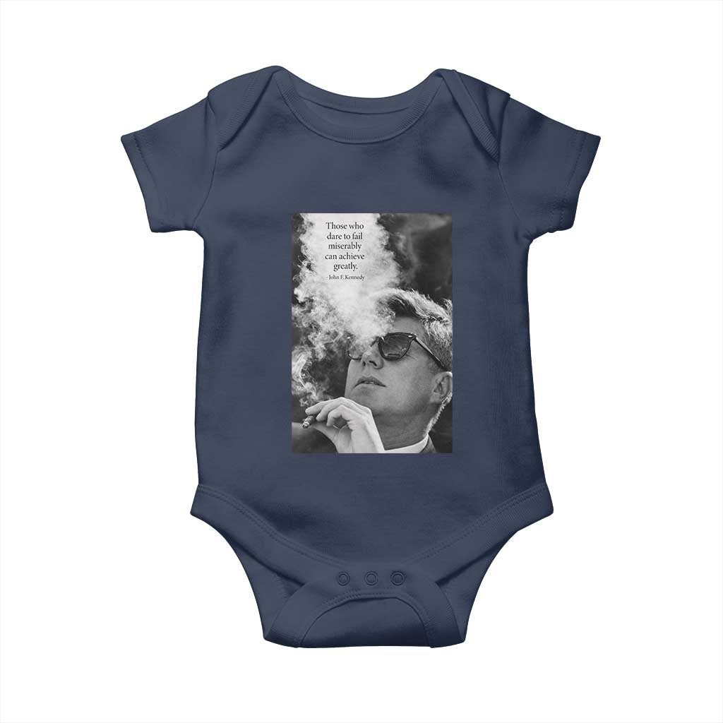 John F Kennedy Cigar Smoking Sunglasses Baby Onesie Those Who Dare To Fail Miserably Can Achive Greatly