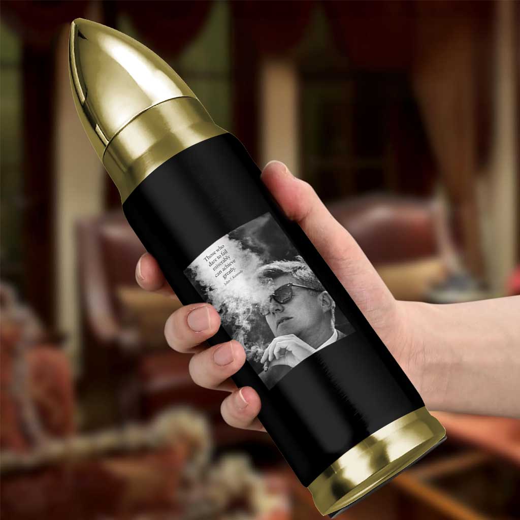 John F Kennedy Cigar Smoking Sunglasses Bullet Tumbler Those Who Dare To Fail Miserably Can Achive Greatly