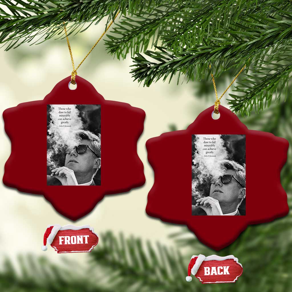 John F Kennedy Cigar Smoking Sunglasses Ceramic Ornament Those Who Dare To Fail Miserably Can Achive Greatly