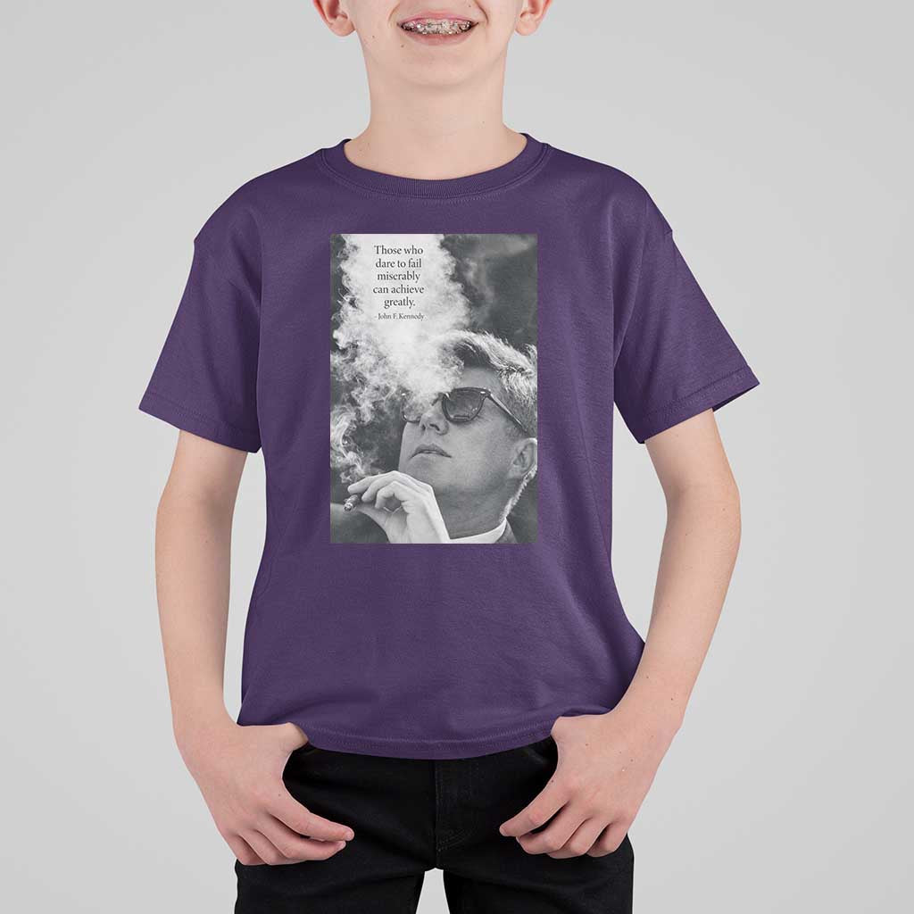 John F Kennedy Cigar Smoking Sunglasses T Shirt For Kid Those Who Dare To Fail Miserably Can Achive Greatly