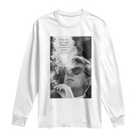 John F Kennedy Cigar Smoking Sunglasses Long Sleeve Shirt Those Who Dare To Fail Miserably Can Achive Greatly