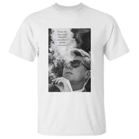 John F Kennedy Cigar Smoking Sunglasses T Shirt Those Who Dare To Fail Miserably Can Achive Greatly