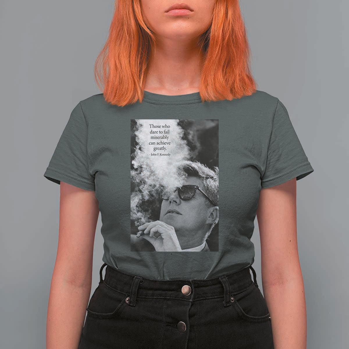 John F Kennedy Cigar Smoking Sunglasses T Shirt For Women Those Who Dare To Fail Miserably Can Achive Greatly