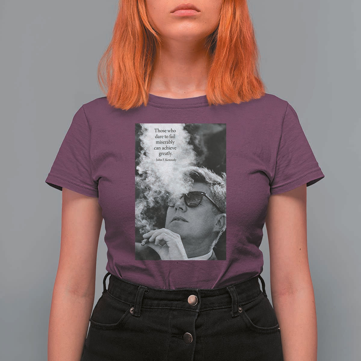 John F Kennedy Cigar Smoking Sunglasses T Shirt For Women Those Who Dare To Fail Miserably Can Achive Greatly