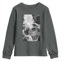 John F Kennedy Cigar Smoking Sunglasses Youth Sweatshirt Those Who Dare To Fail Miserably Can Achive Greatly