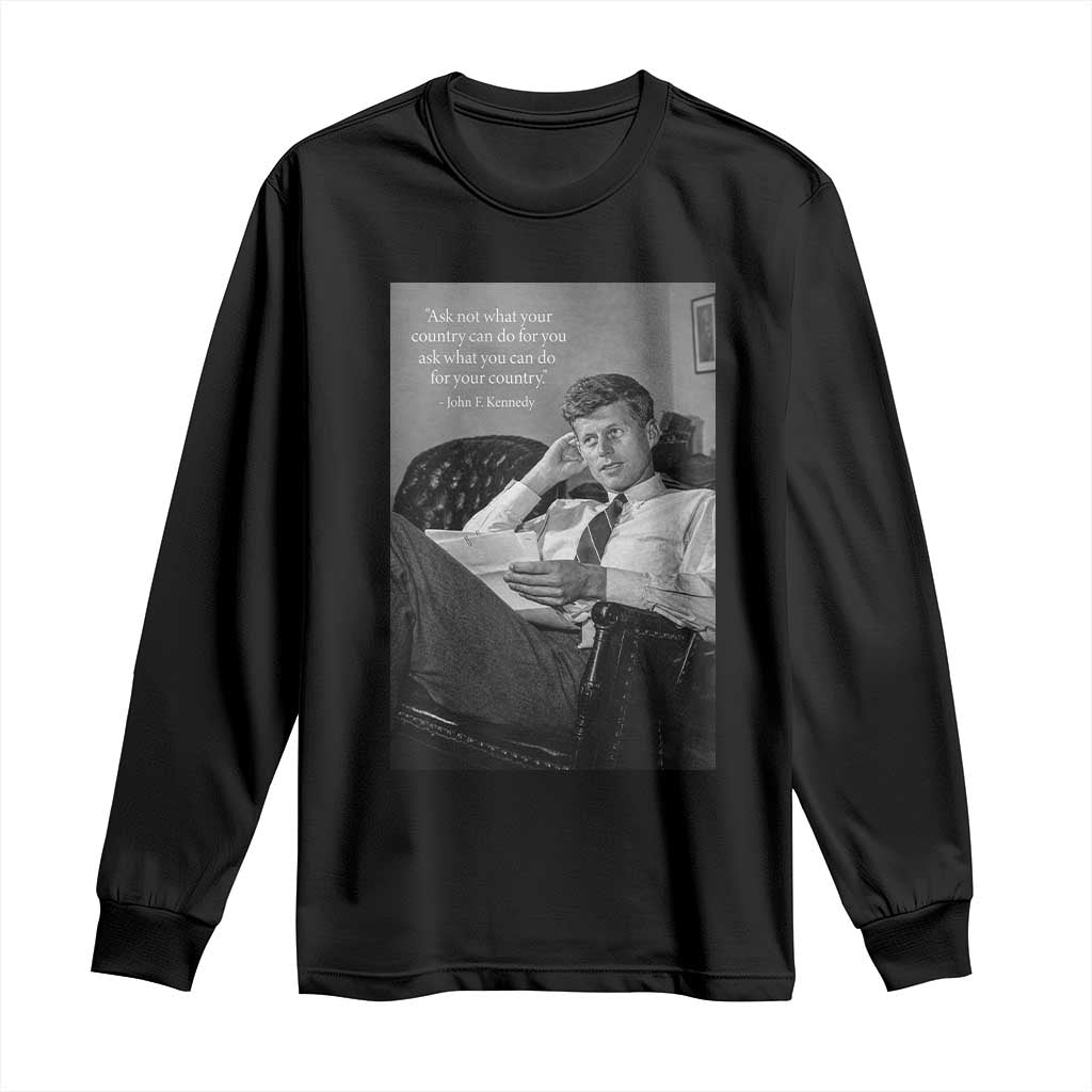 John F Kennedy Quote Long Sleeve Shirt American President History