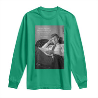 John F Kennedy Quote Long Sleeve Shirt American President History