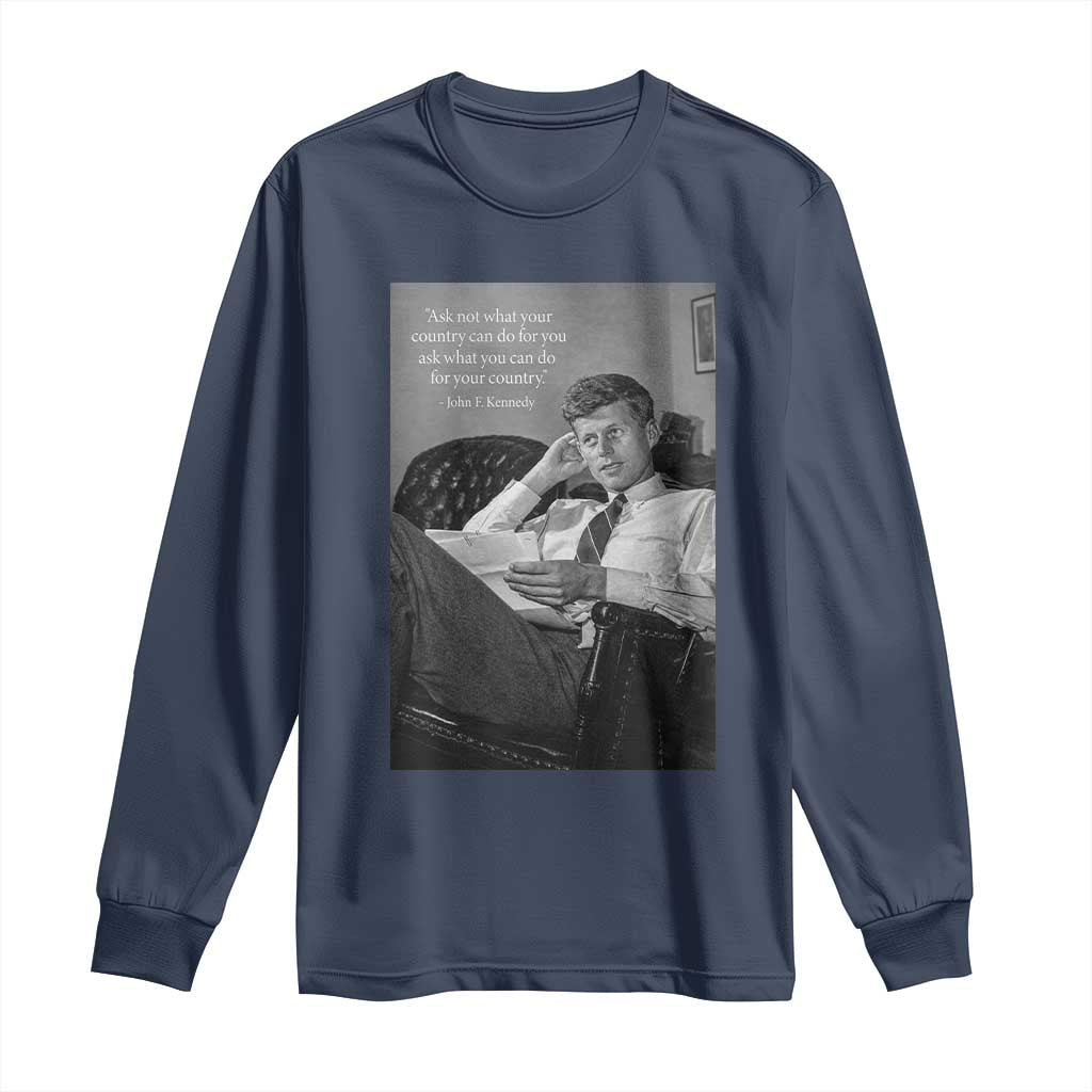 John F Kennedy Quote Long Sleeve Shirt American President History