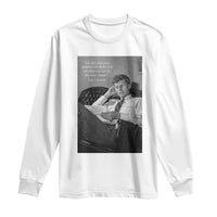John F Kennedy Quote Long Sleeve Shirt American President History