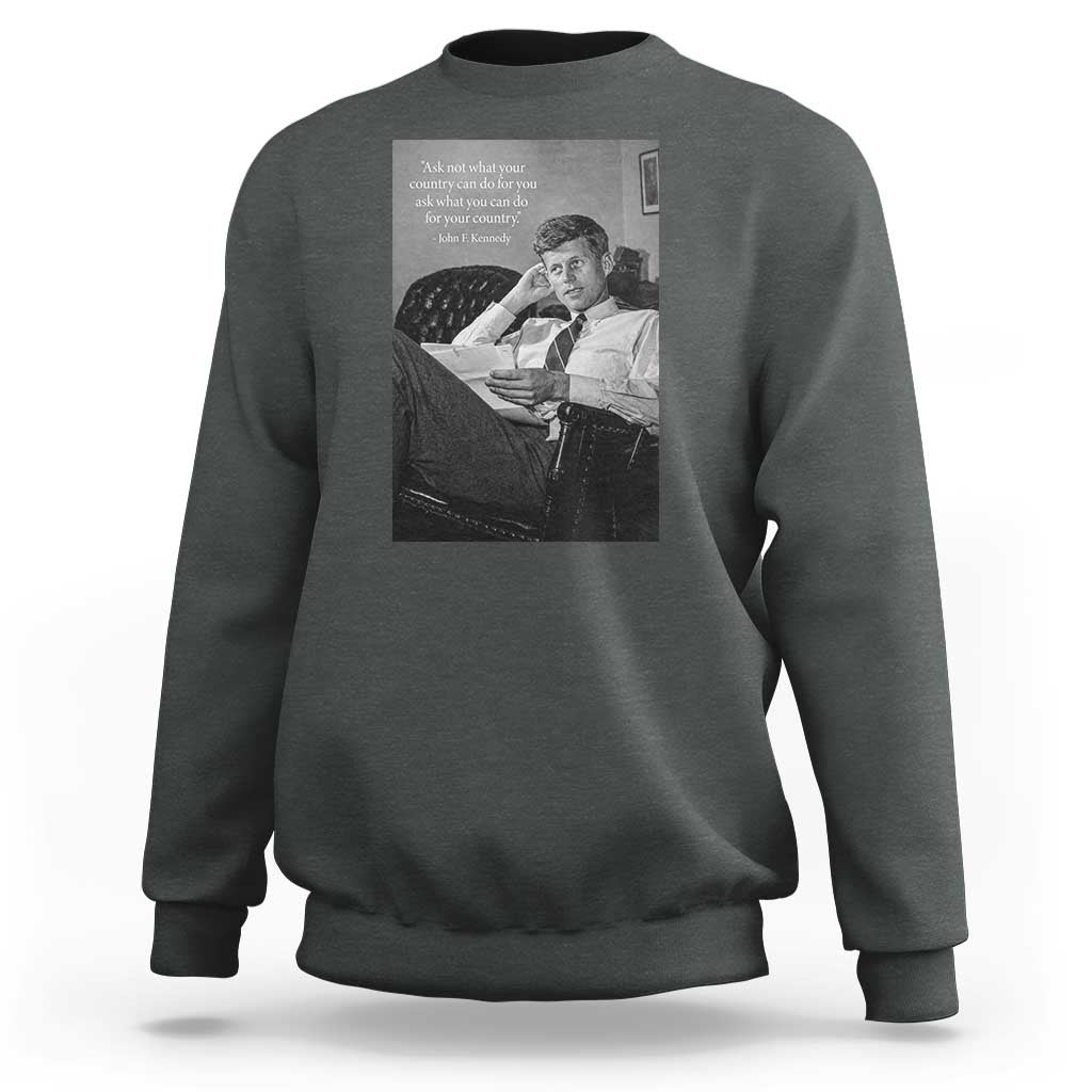 John F Kennedy Quote Sweatshirt American President History