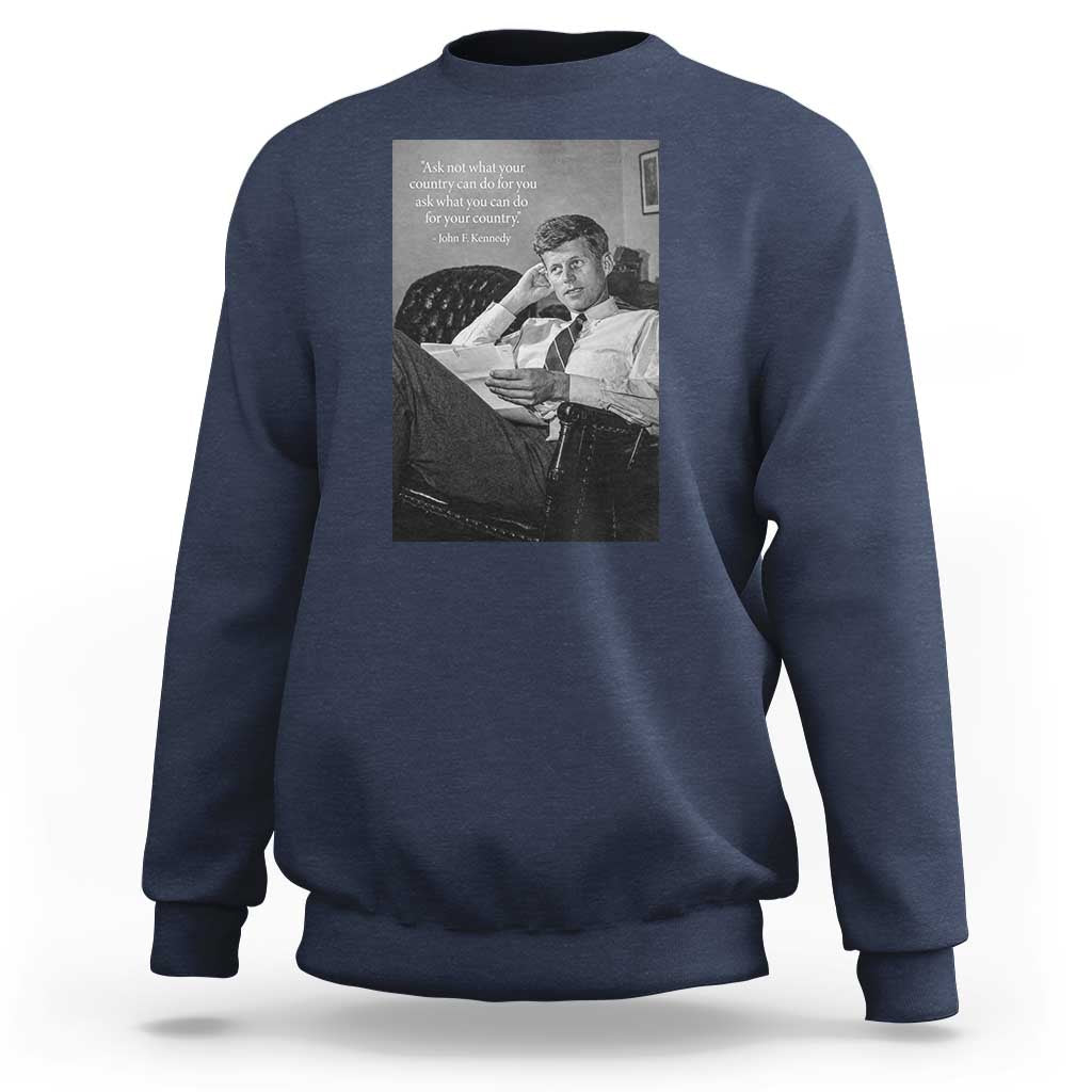 John F Kennedy Quote Sweatshirt American President History