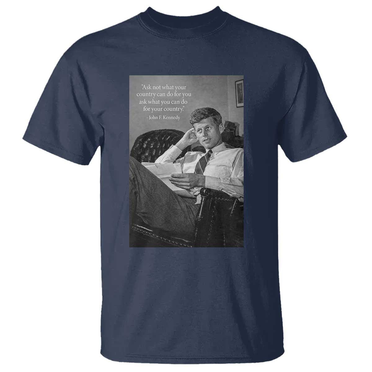 John F Kennedy Quote T Shirt American President History