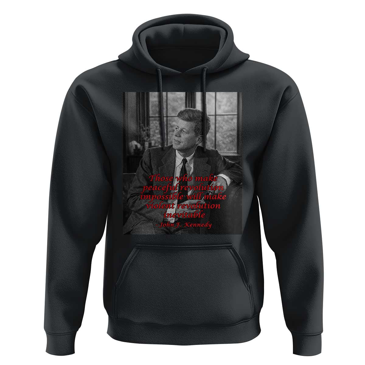 John F Kennedy Quote Hoodie American President History US Presidential Leader